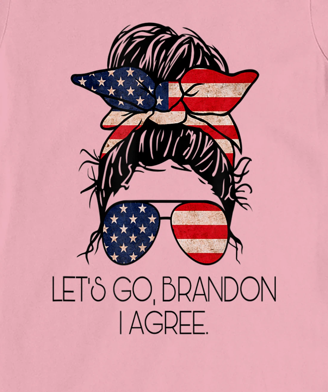 Let’s Go, Brandon I agree T-Shirt, Women T-Shirt