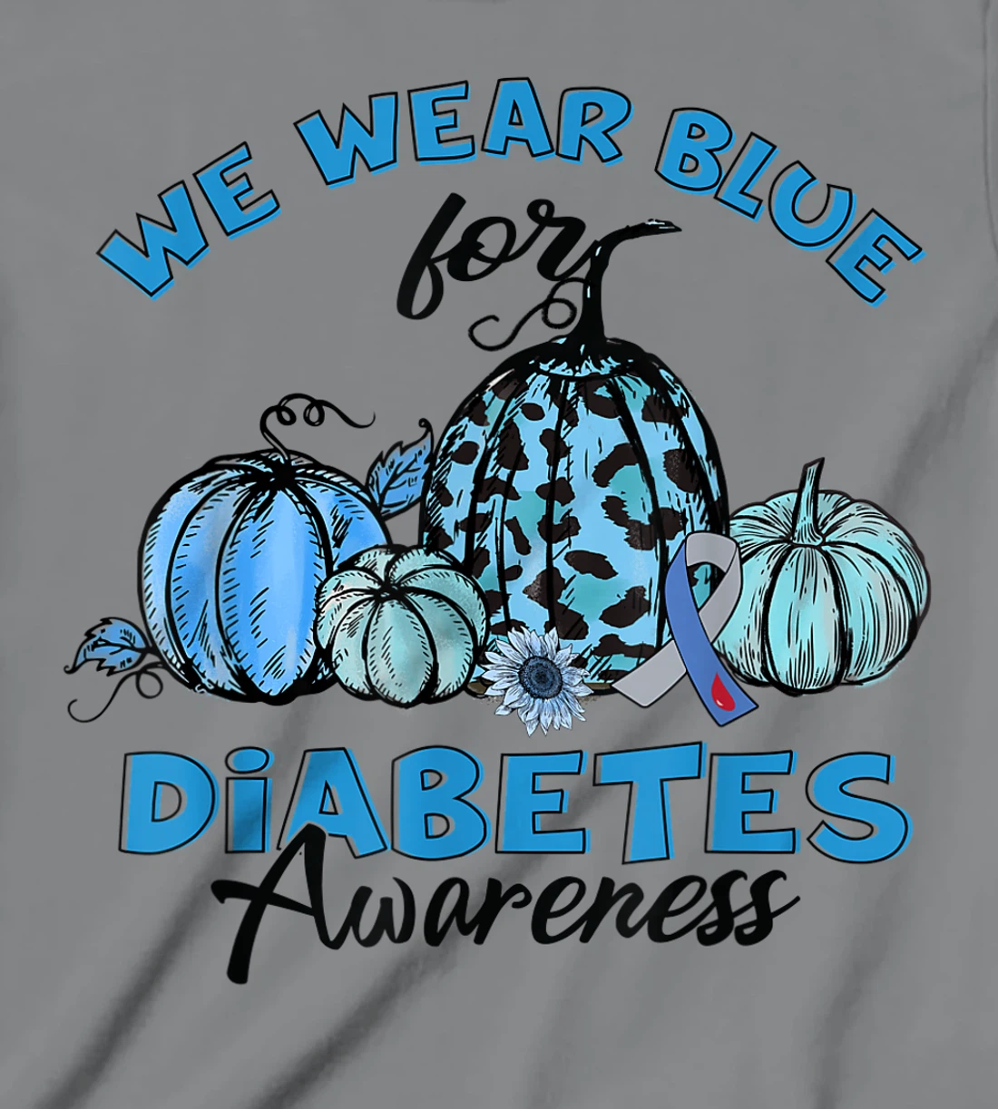 Womens Blue Pumpkin Sunflower We Wear Blue For Diabetes Awareness T-Shirt, Kid T-Shirt and Women T-Shirt