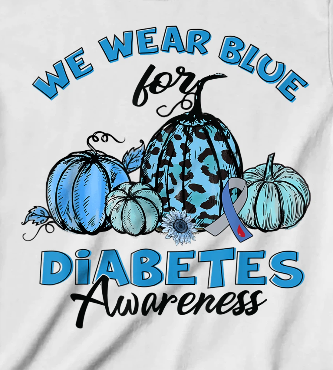 Womens Blue Pumpkin Sunflower We Wear Blue For Diabetes Awareness T-Shirt, Kid T-Shirt and Women T-Shirt