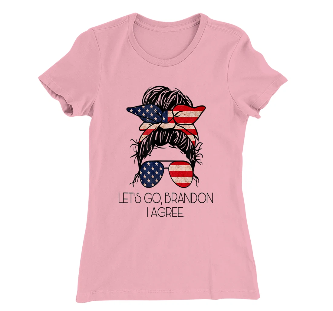 Let’s Go, Brandon I agree T-Shirt, Women T-Shirt