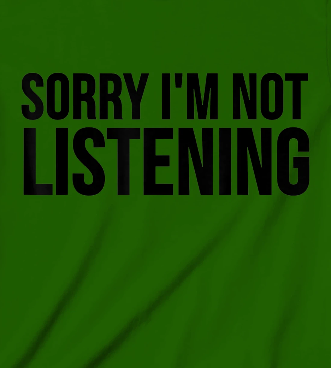 Womens Funny Gift - Sorry I'm Not Listening T-Shirt, Kid T-Shirt and Women T-Shirt