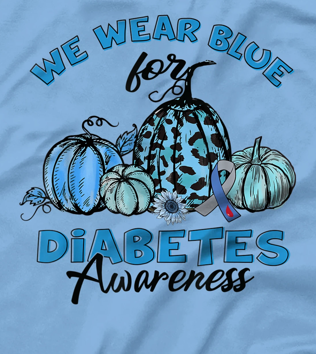 Womens Blue Pumpkin Sunflower We Wear Blue For Diabetes Awareness T-Shirt, Kid T-Shirt and Women T-Shirt