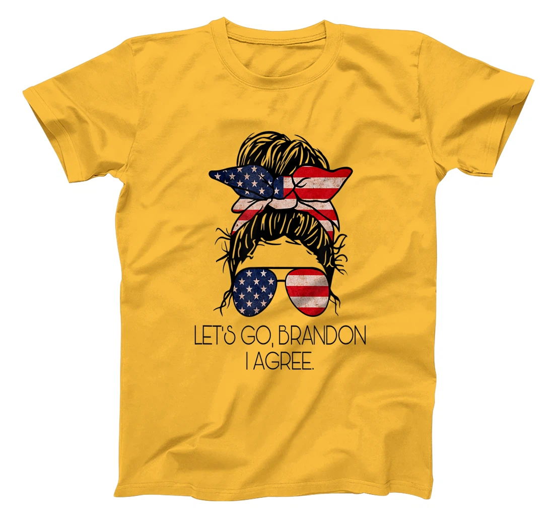 Let’s Go, Brandon I agree T-Shirt, Women T-Shirt