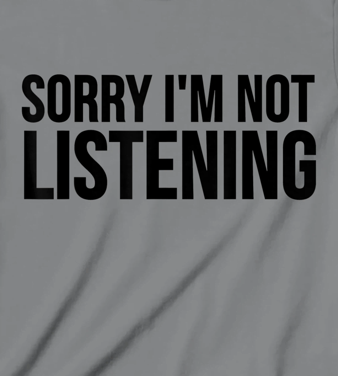 Womens Funny Gift - Sorry I'm Not Listening T-Shirt, Kid T-Shirt and Women T-Shirt