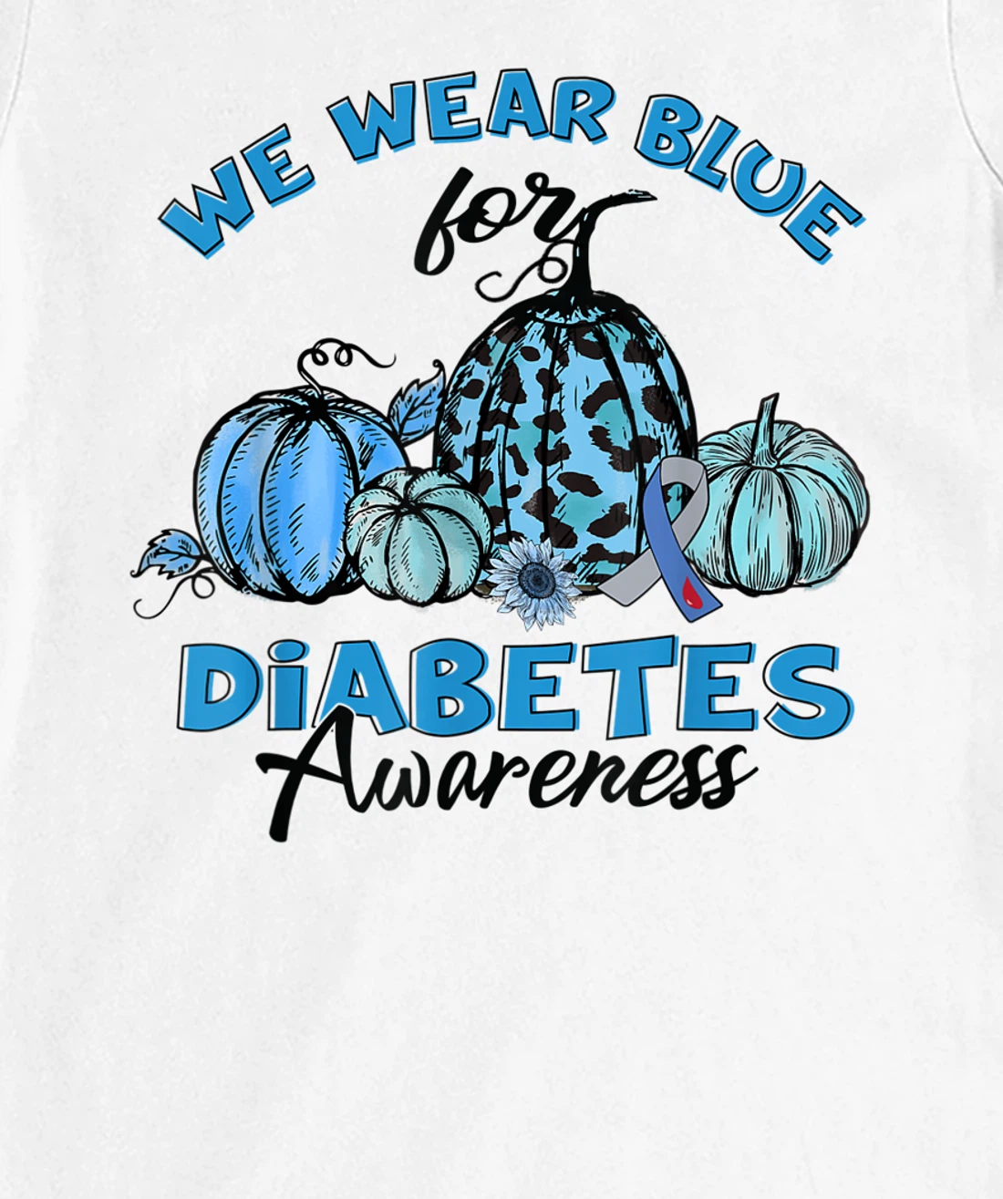 Womens Blue Pumpkin Sunflower We Wear Blue For Diabetes Awareness T-Shirt, Kid T-Shirt and Women T-Shirt