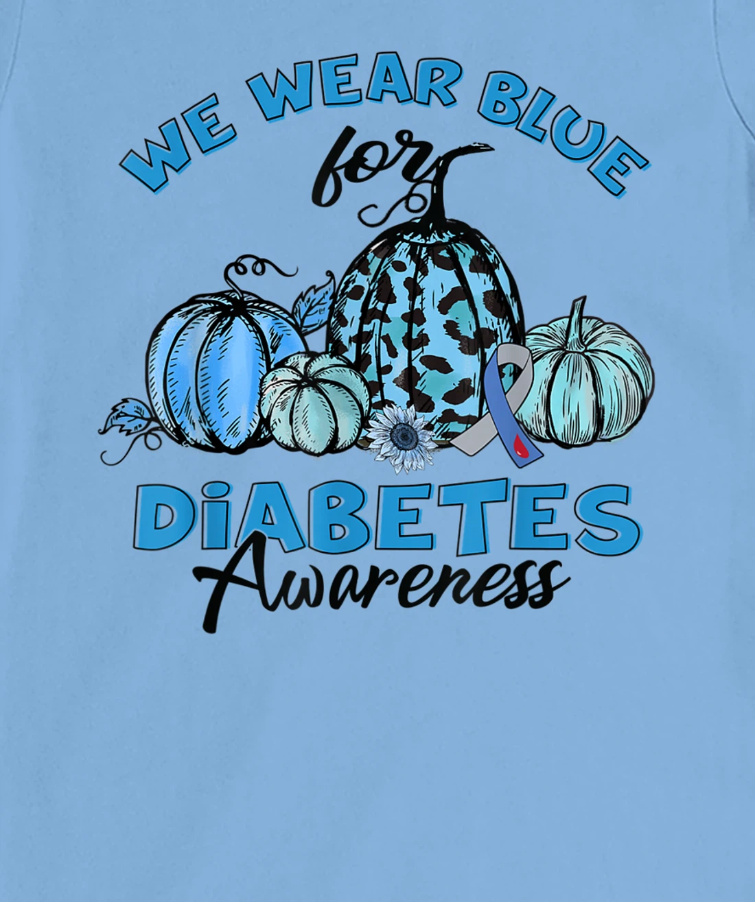 Womens Blue Pumpkin Sunflower We Wear Blue For Diabetes Awareness T-Shirt, Kid T-Shirt and Women T-Shirt