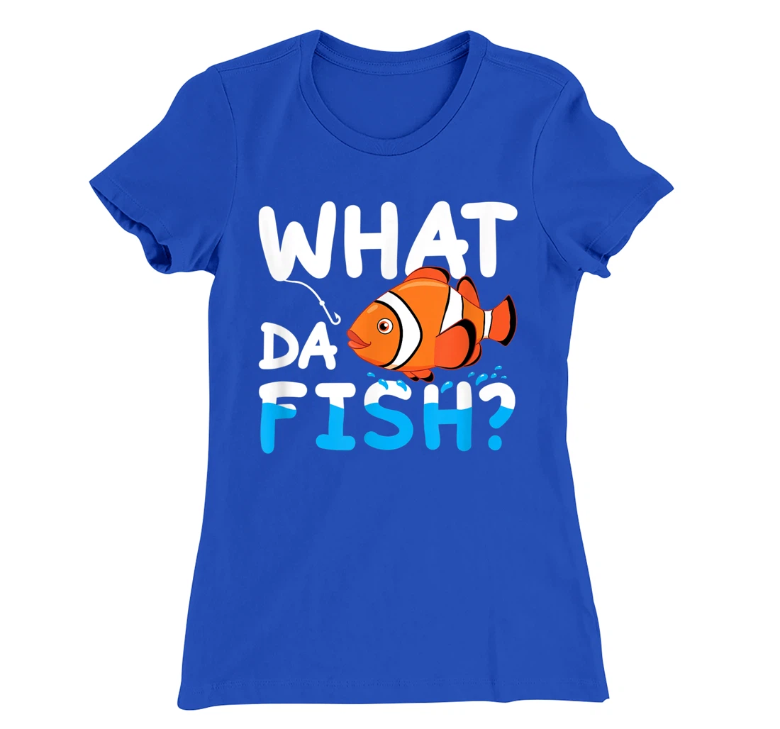 What Da Fish? Clownfish anemonefish aquarium sea angler cute T-Shirt, Kid T-Shirt and Women T-Shirt