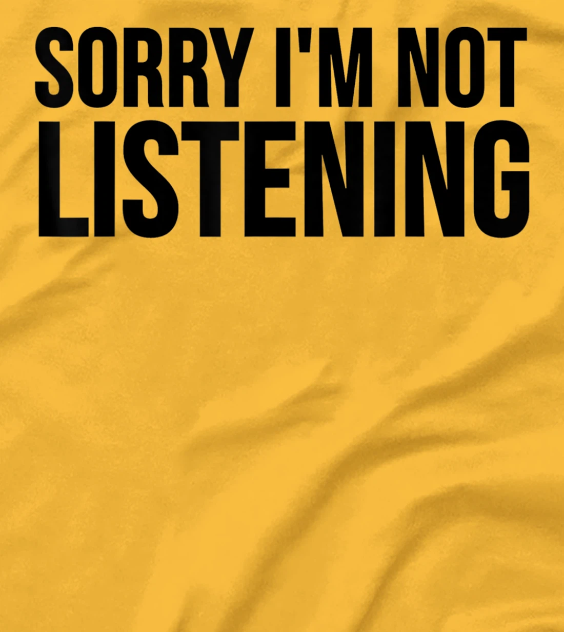 Womens Funny Gift - Sorry I'm Not Listening T-Shirt, Kid T-Shirt and Women T-Shirt
