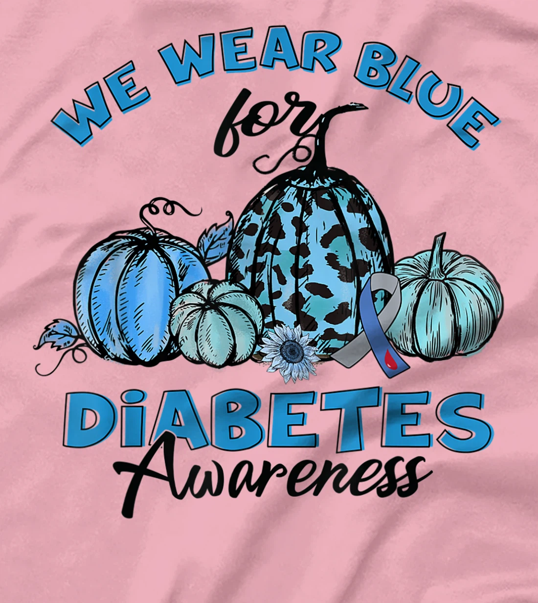 Womens Blue Pumpkin Sunflower We Wear Blue For Diabetes Awareness T-Shirt, Kid T-Shirt and Women T-Shirt
