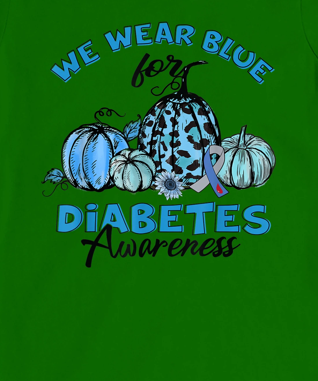 Womens Blue Pumpkin Sunflower We Wear Blue For Diabetes Awareness T-Shirt, Kid T-Shirt and Women T-Shirt
