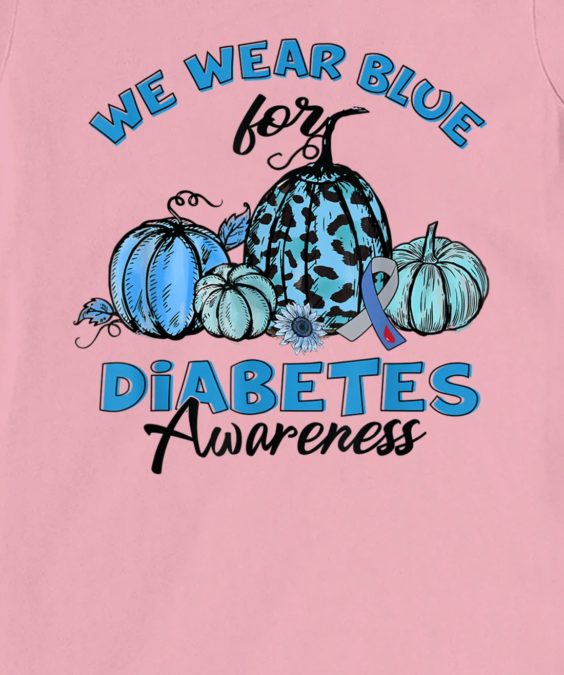 Womens Blue Pumpkin Sunflower We Wear Blue For Diabetes Awareness T-Shirt, Kid T-Shirt and Women T-Shirt