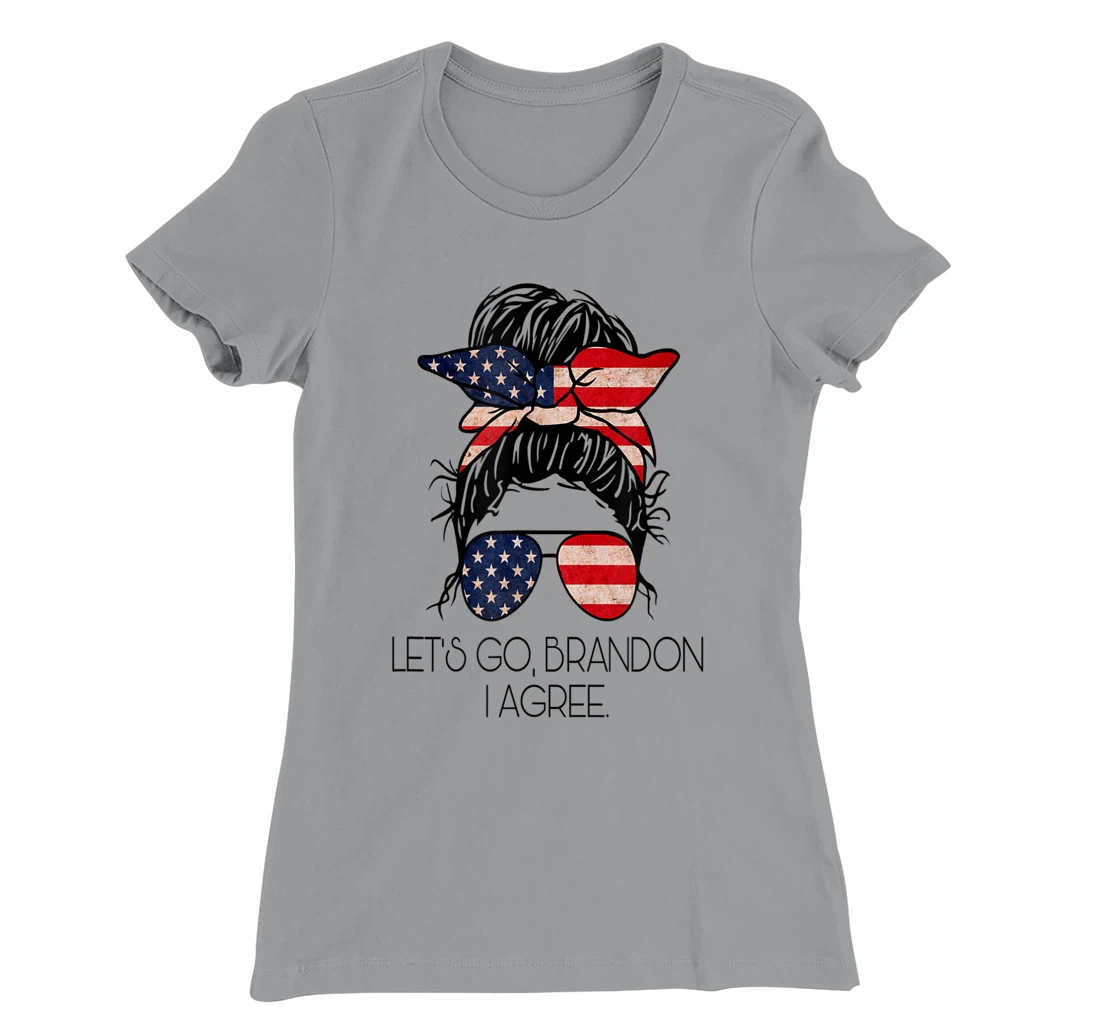 Let’s Go, Brandon I agree T-Shirt, Women T-Shirt