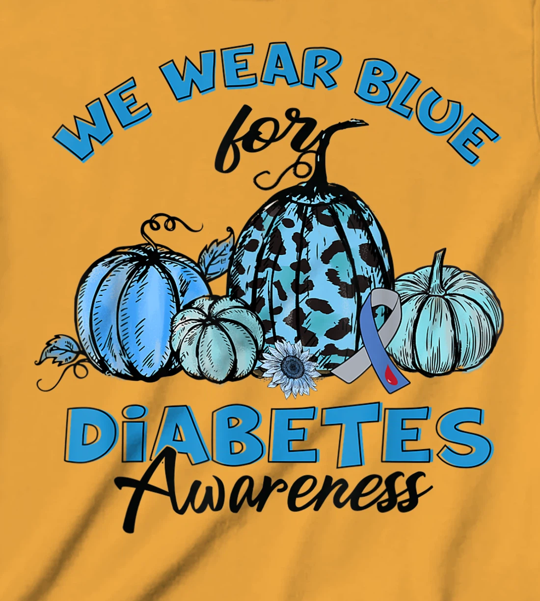 Womens Blue Pumpkin Sunflower We Wear Blue For Diabetes Awareness T-Shirt, Kid T-Shirt and Women T-Shirt