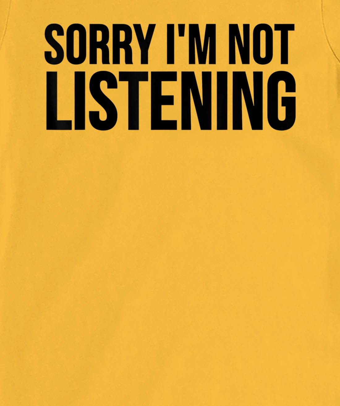 Womens Funny Gift - Sorry I'm Not Listening T-Shirt, Kid T-Shirt and Women T-Shirt