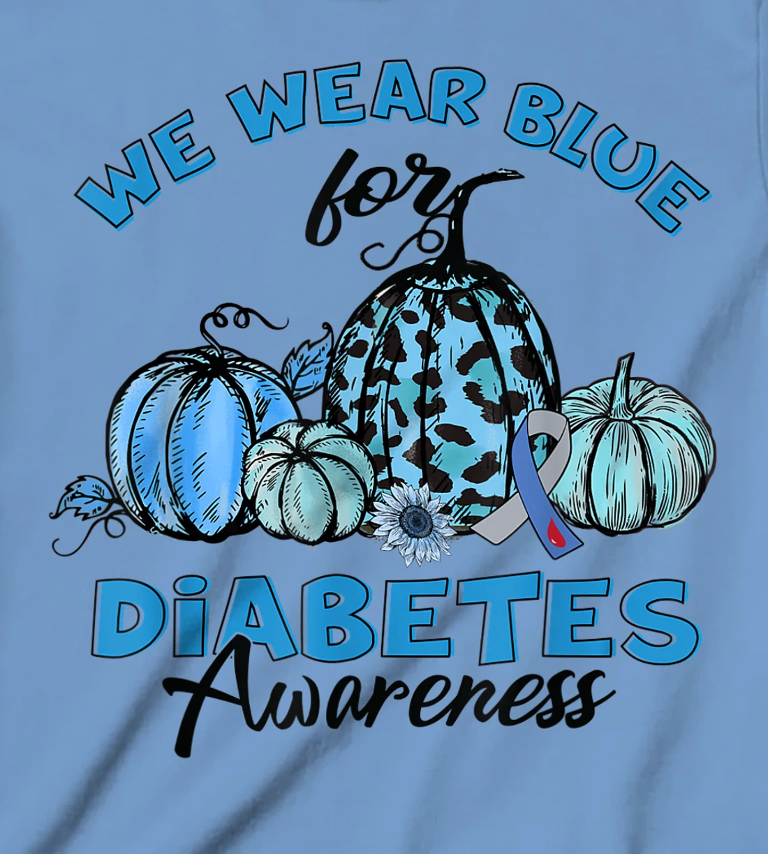 Womens Blue Pumpkin Sunflower We Wear Blue For Diabetes Awareness T-Shirt, Kid T-Shirt and Women T-Shirt