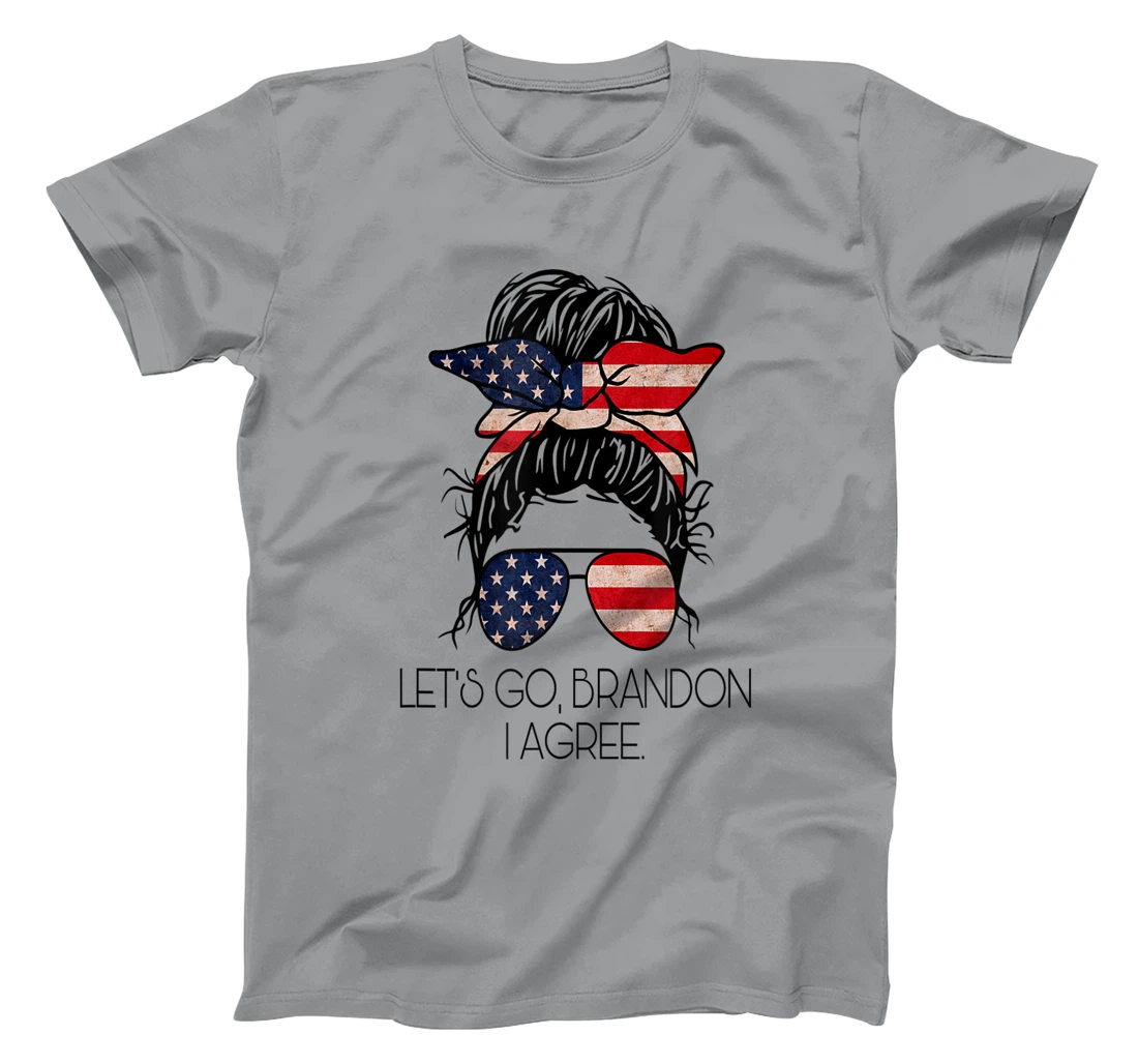 Let’s Go, Brandon I agree T-Shirt, Women T-Shirt