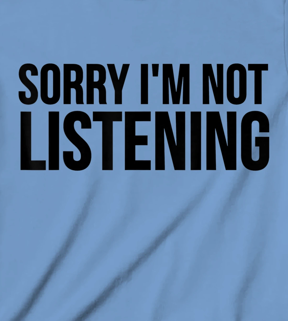 Womens Funny Gift - Sorry I'm Not Listening T-Shirt, Kid T-Shirt and Women T-Shirt