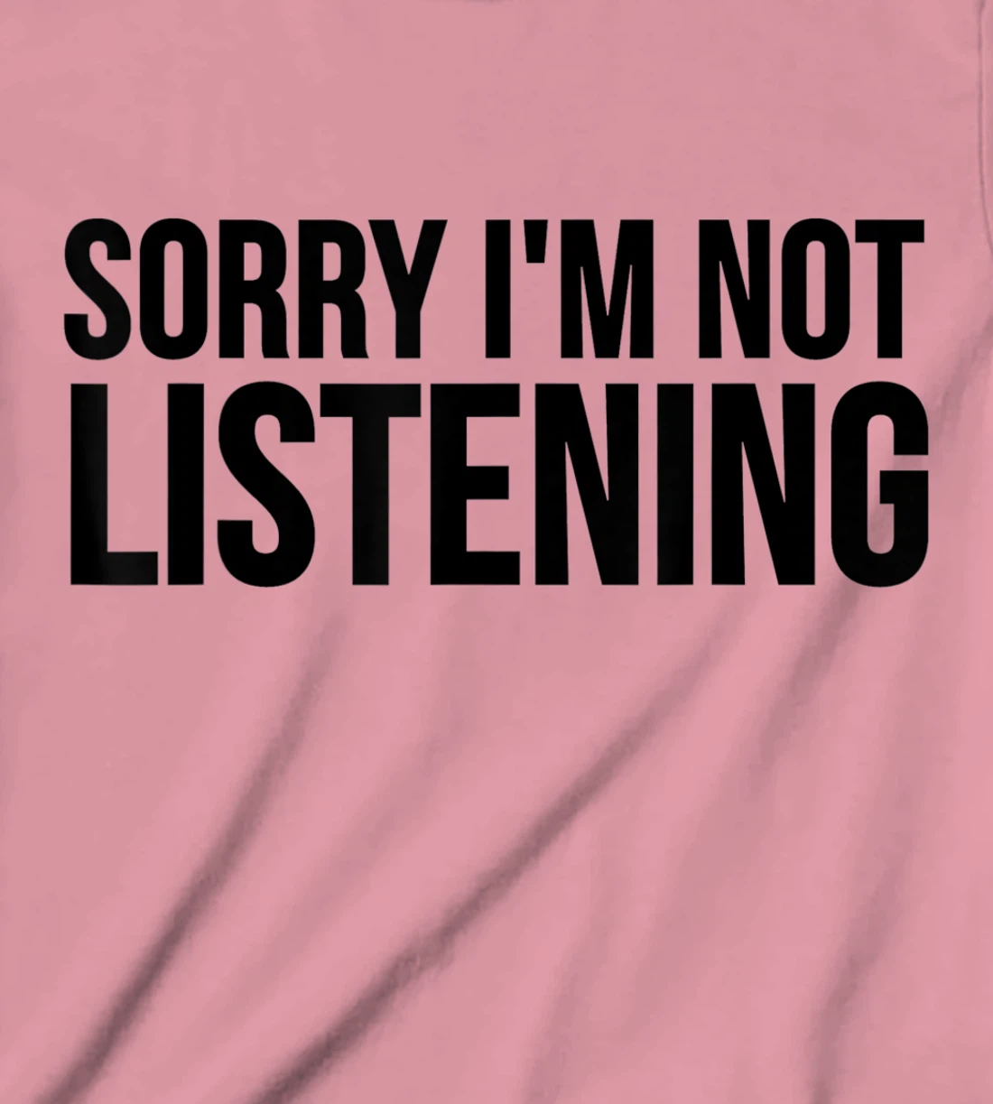 Womens Funny Gift - Sorry I'm Not Listening T-Shirt, Kid T-Shirt and Women T-Shirt