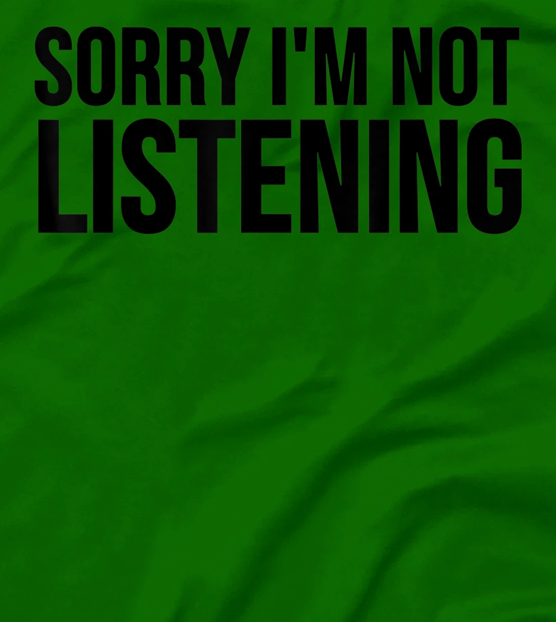 Womens Funny Gift - Sorry I'm Not Listening T-Shirt, Kid T-Shirt and Women T-Shirt