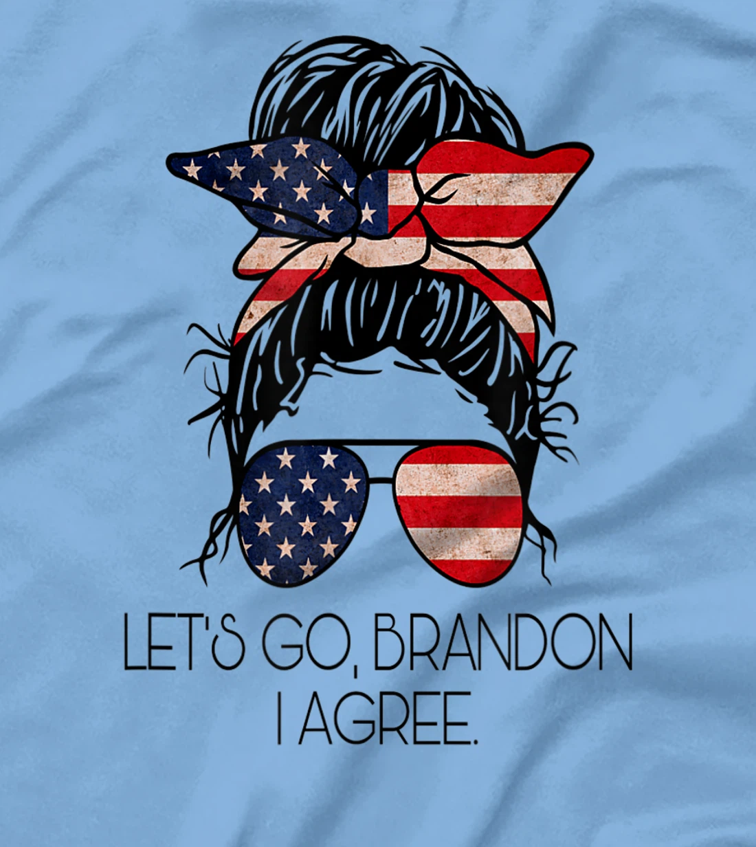 Let’s Go, Brandon I agree T-Shirt, Women T-Shirt