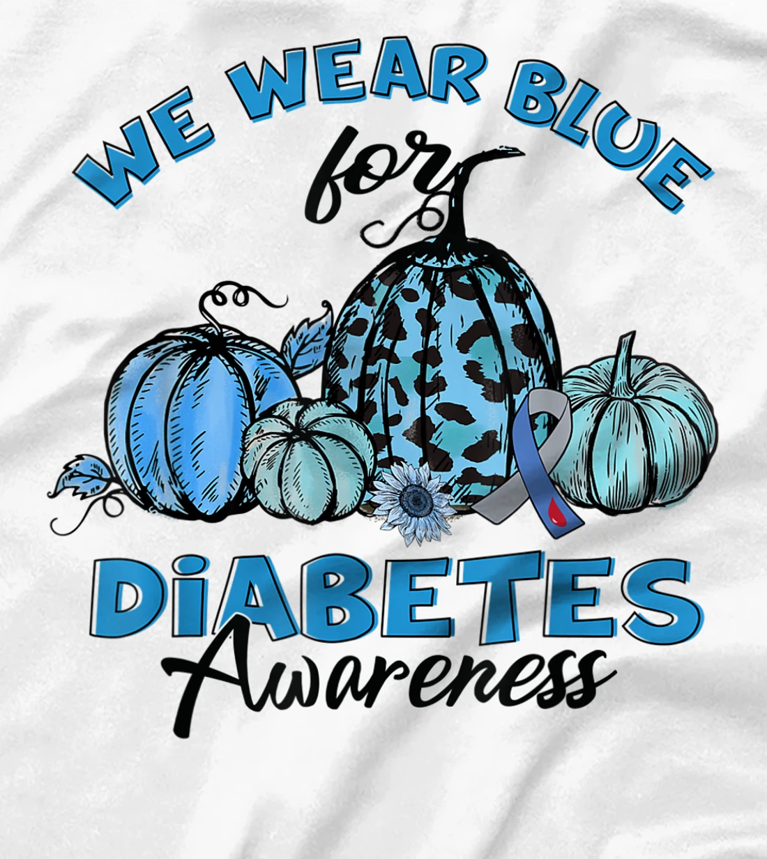 Womens Blue Pumpkin Sunflower We Wear Blue For Diabetes Awareness T-Shirt, Kid T-Shirt and Women T-Shirt
