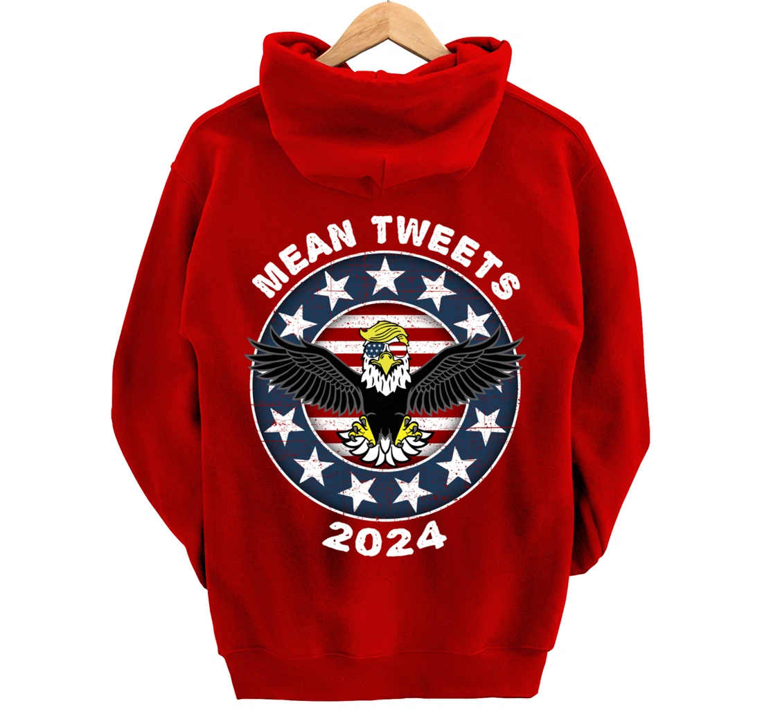 Mean Tweets 2024 Shirt Trump Hoodies Mens GOP Election Pullover Hoodie