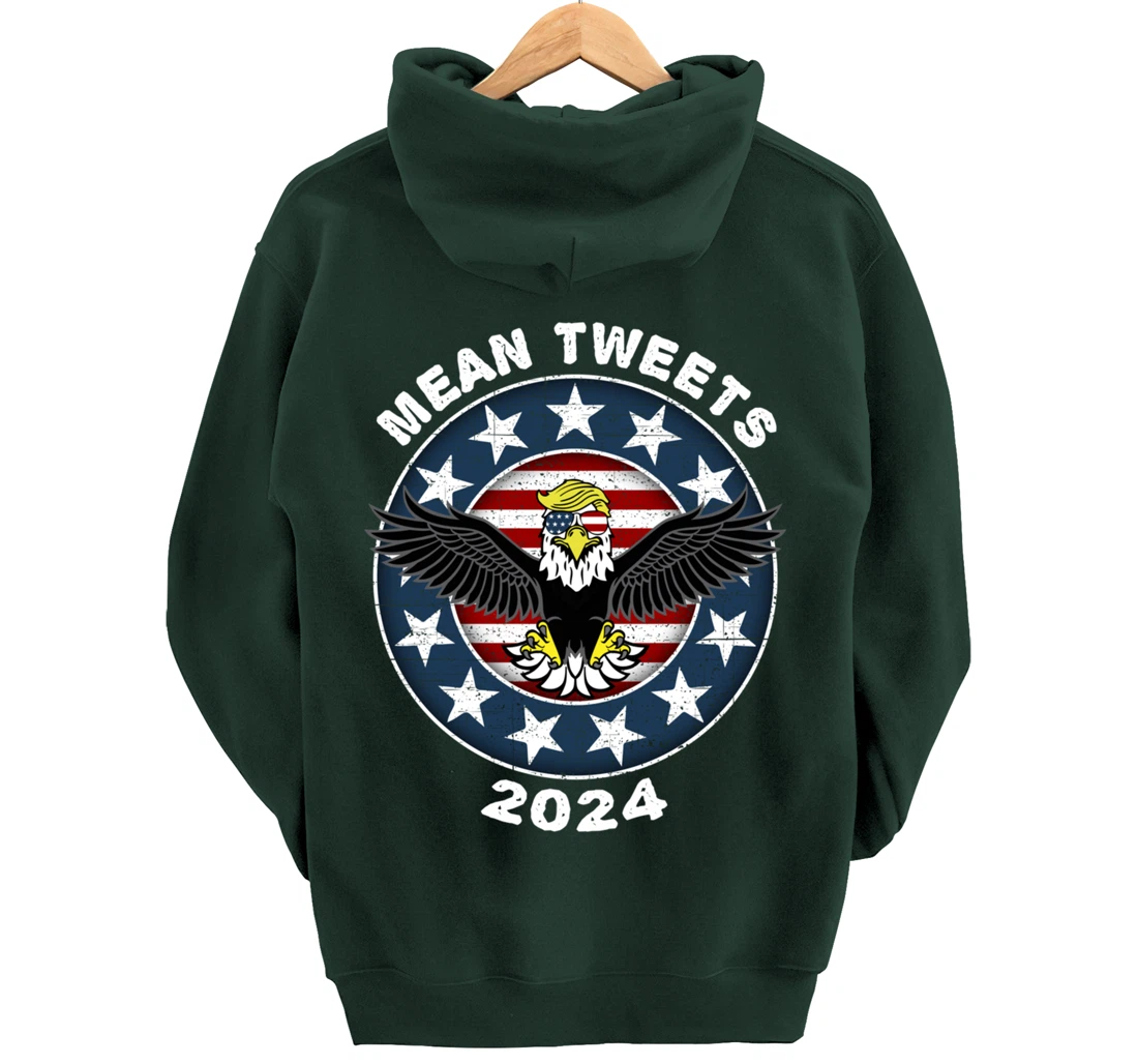 Mean Tweets 2024 Shirt Trump Hoodies Mens GOP Election Pullover Hoodie