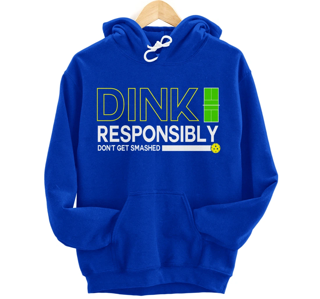 Dink Responsibly Funny Pickleball Dinking Sport Lover Pullover Hoodie