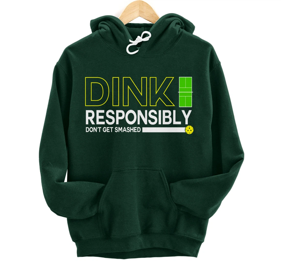 Dink Responsibly Funny Pickleball Dinking Sport Lover Pullover Hoodie