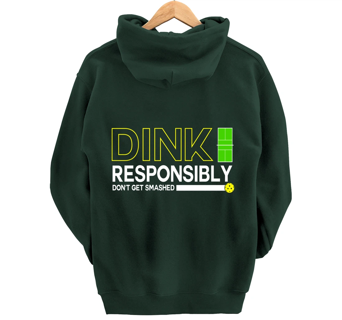 Dink Responsibly Funny Pickleball Dinking Sport Lover Pullover Hoodie