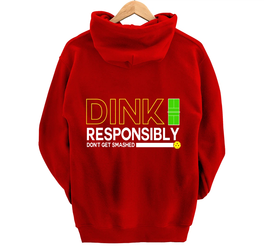 Dink Responsibly Funny Pickleball Dinking Sport Lover Pullover Hoodie