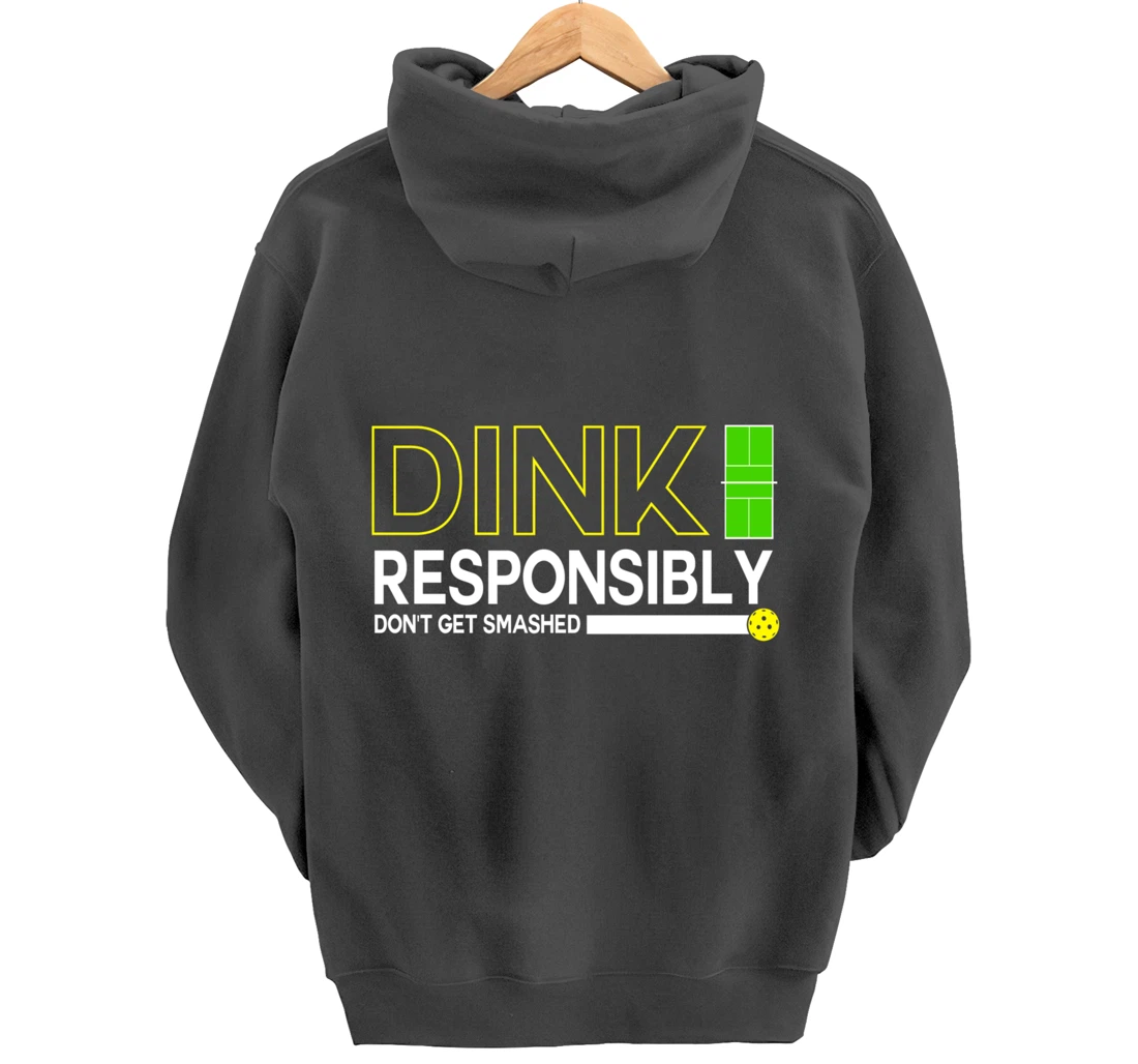 Dink Responsibly Funny Pickleball Dinking Sport Lover Pullover Hoodie