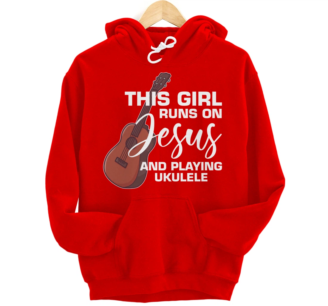 This Girl Runs On Jesus And Playing Ukulele Pullover Hoodie