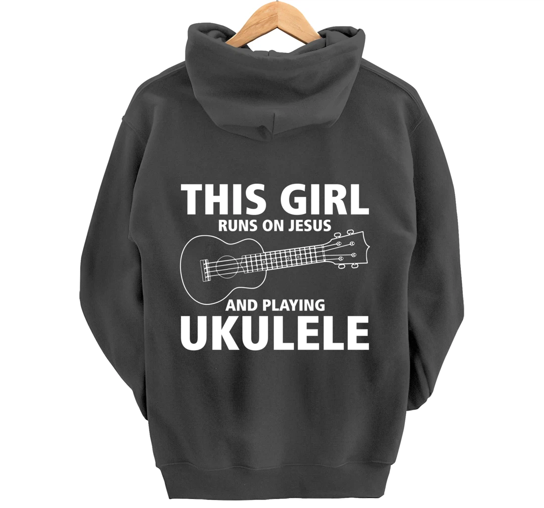 This Girl Runs On Jesus And Playing Ukulele Pullover Hoodie