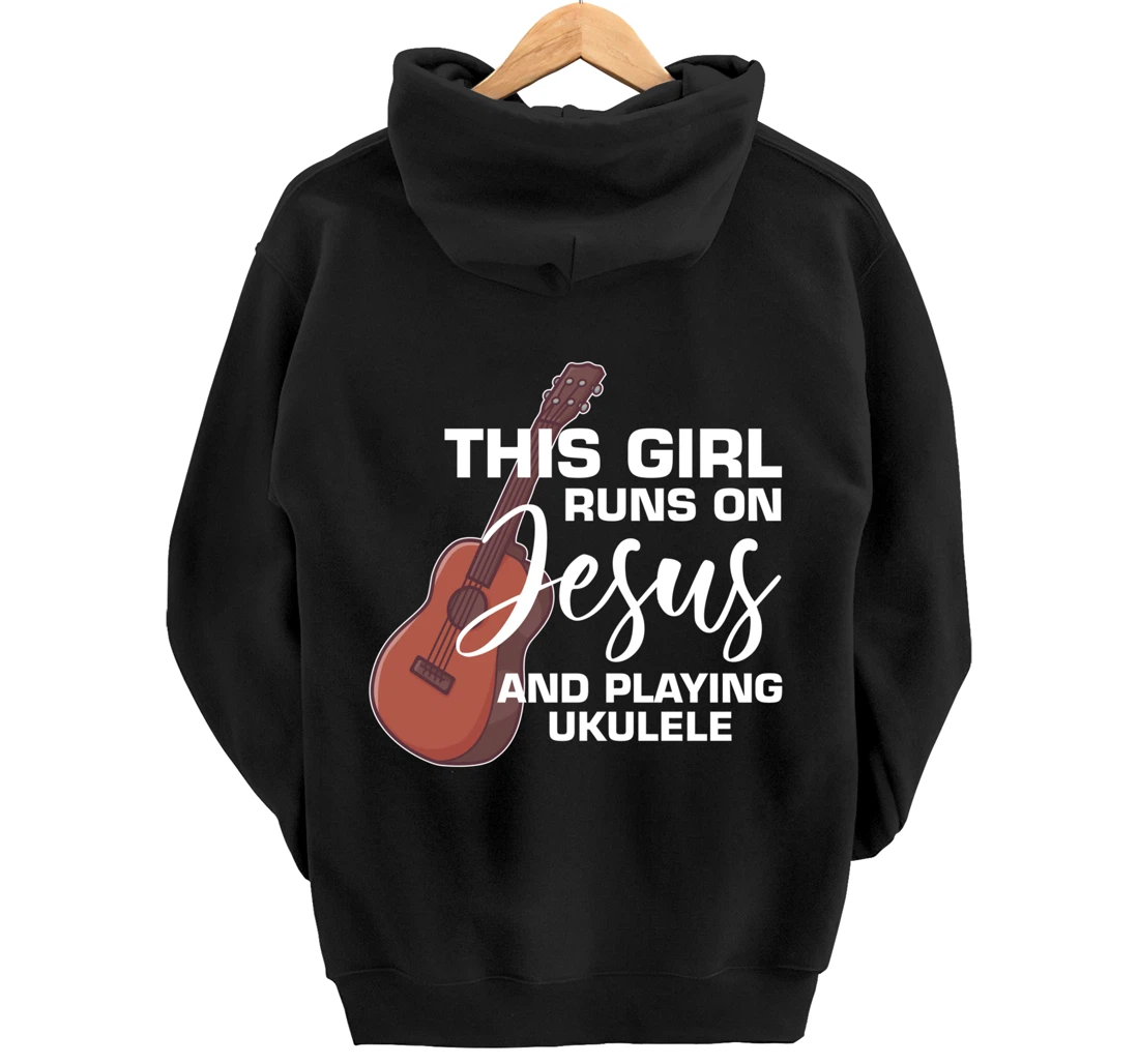 This Girl Runs On Jesus And Playing Ukulele Pullover Hoodie