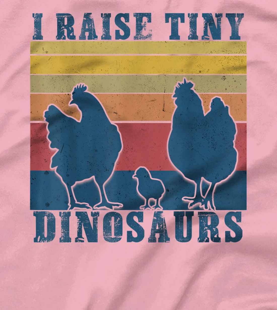 Womens I Raise Tiny Dinosaurs - Funny Chicken Lovers T-Shirt, Kid T-Shirt and Women T-Shirt