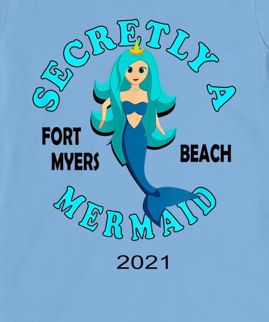 Womens Secretly A Mermaid Fort Myers Beach Vacation 2021 Girl T-Shirt, Kid T-Shirt and Women T-Shirt