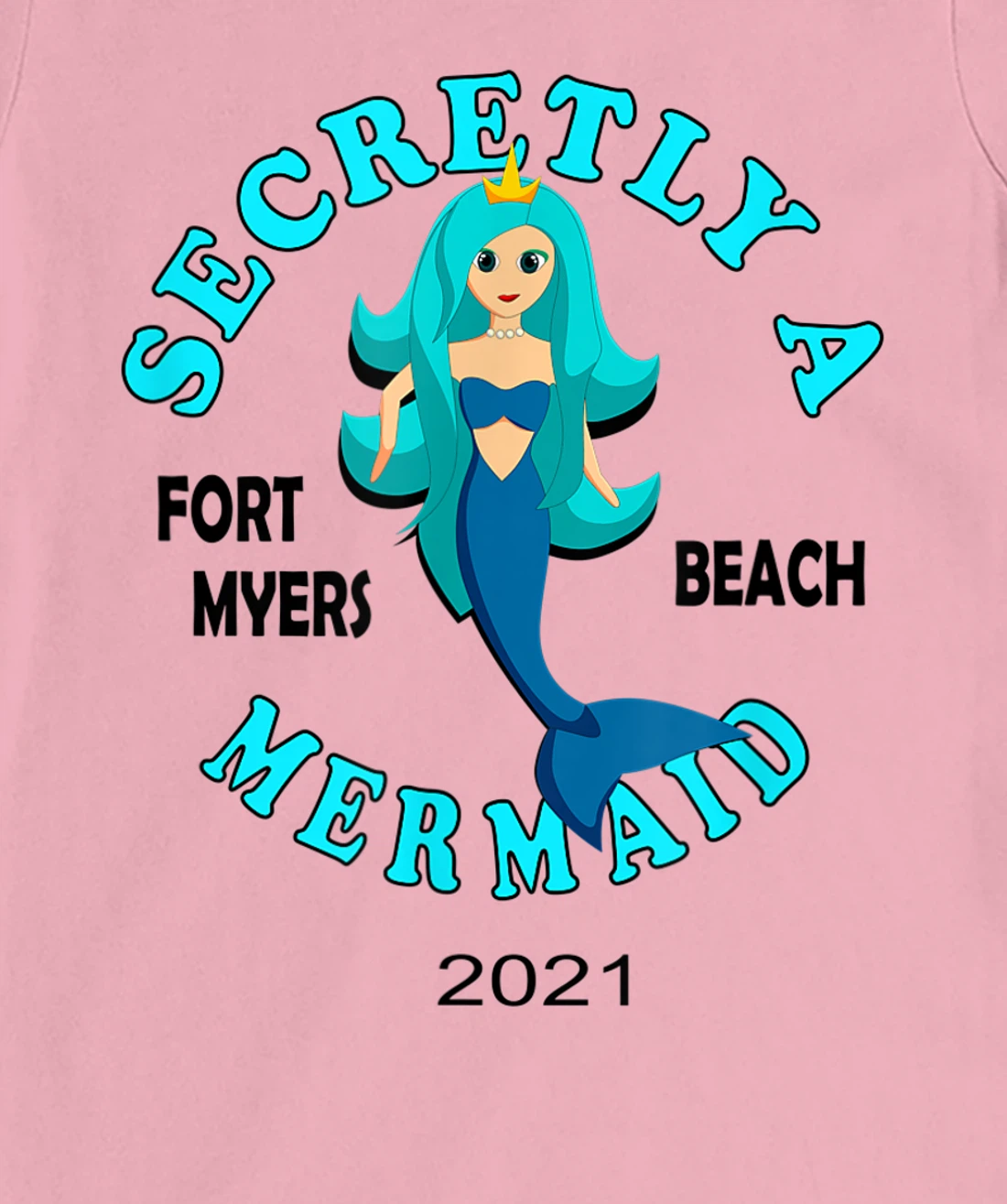 Womens Secretly A Mermaid Fort Myers Beach Vacation 2021 Girl T-Shirt, Kid T-Shirt and Women T-Shirt
