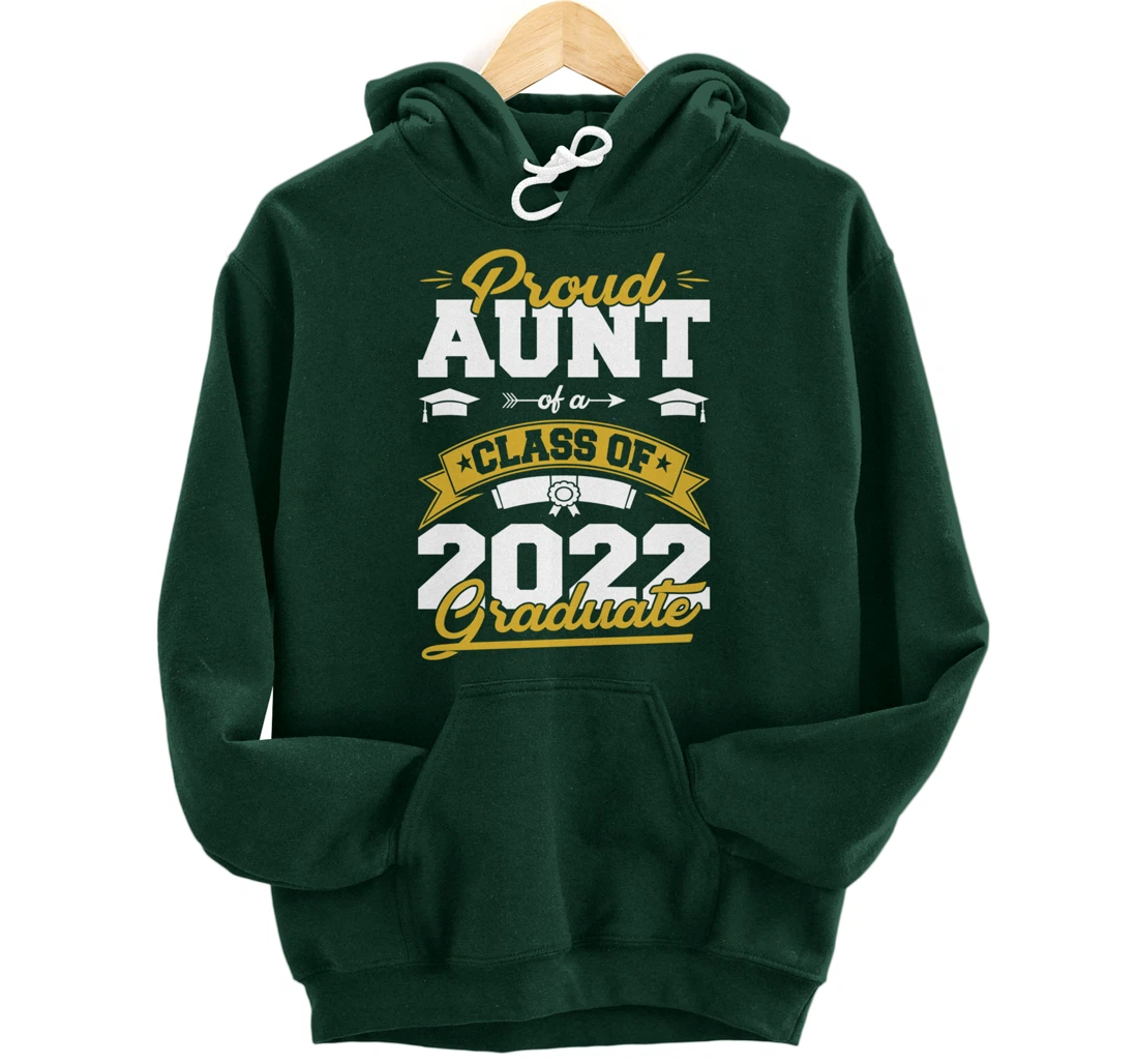 Graduation Gifts Proud Aunt Of A Class Of 2022 Graduate Pullover Hoodie