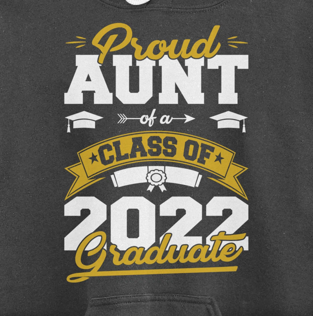 Graduation Gifts Proud Aunt Of A Class Of 2022 Graduate Pullover Hoodie