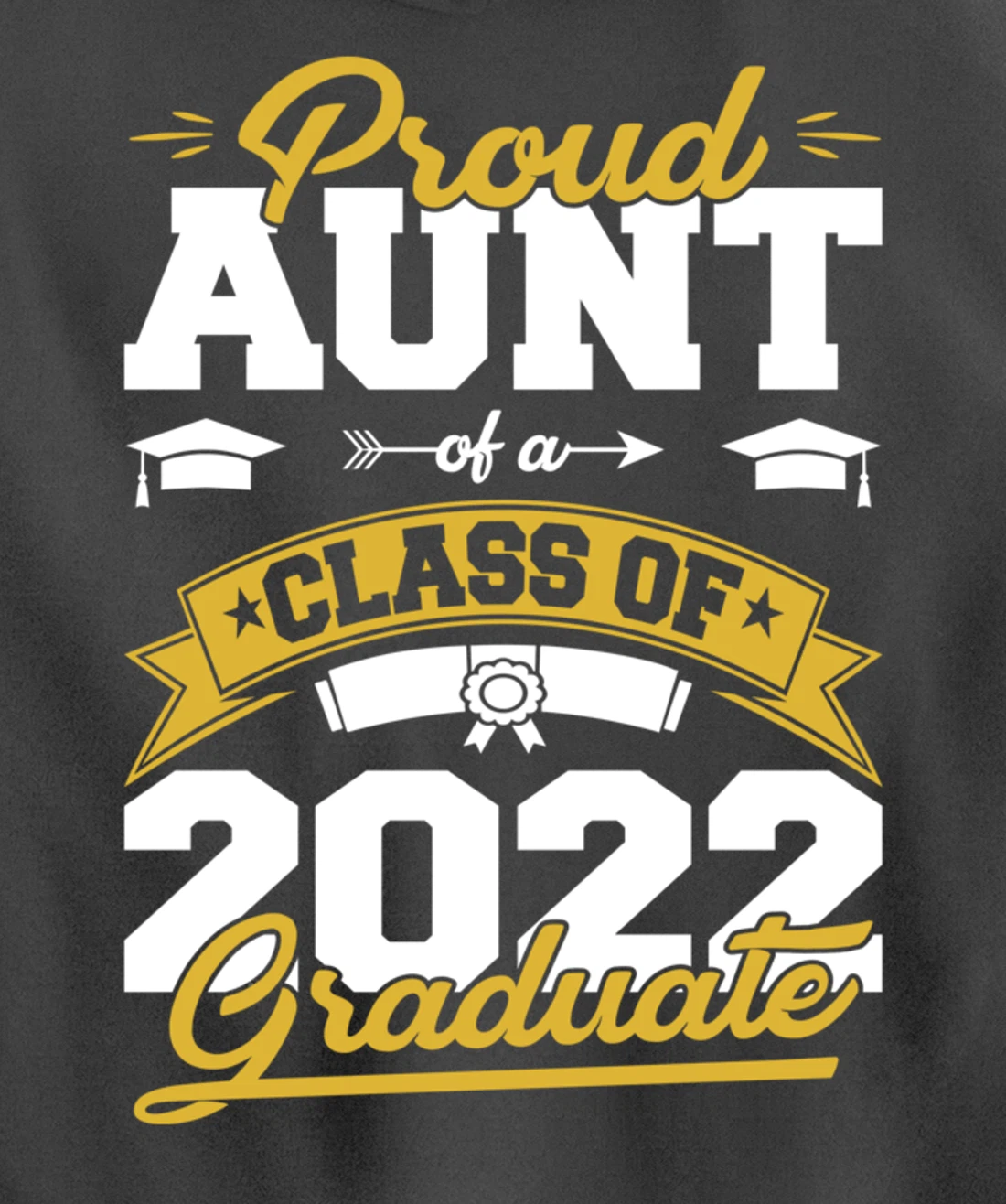 Graduation Gifts Proud Aunt Of A Class Of 2022 Graduate Pullover Hoodie
