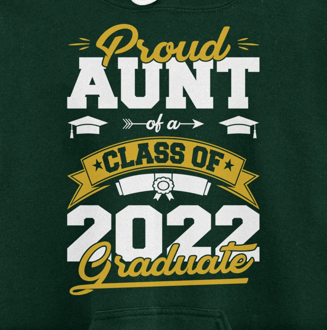 Graduation Gifts Proud Aunt Of A Class Of 2022 Graduate Pullover Hoodie