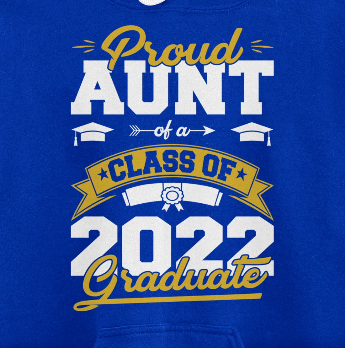 Graduation Gifts Proud Aunt Of A Class Of 2022 Graduate Pullover Hoodie