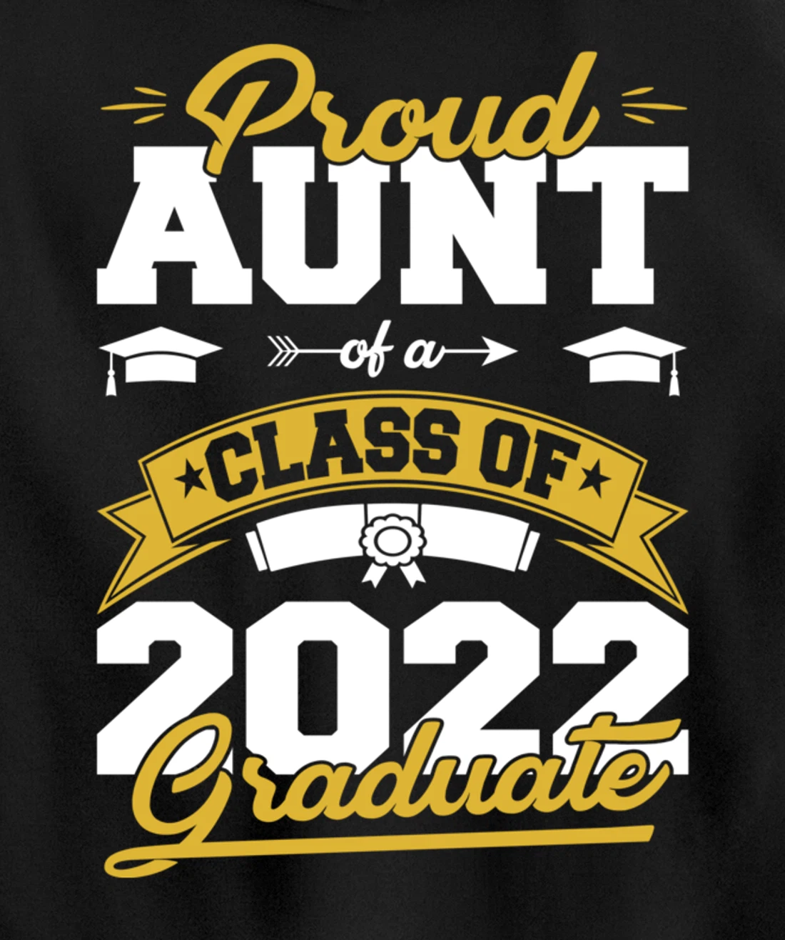 Graduation Gifts Proud Aunt Of A Class Of 2022 Graduate Pullover Hoodie