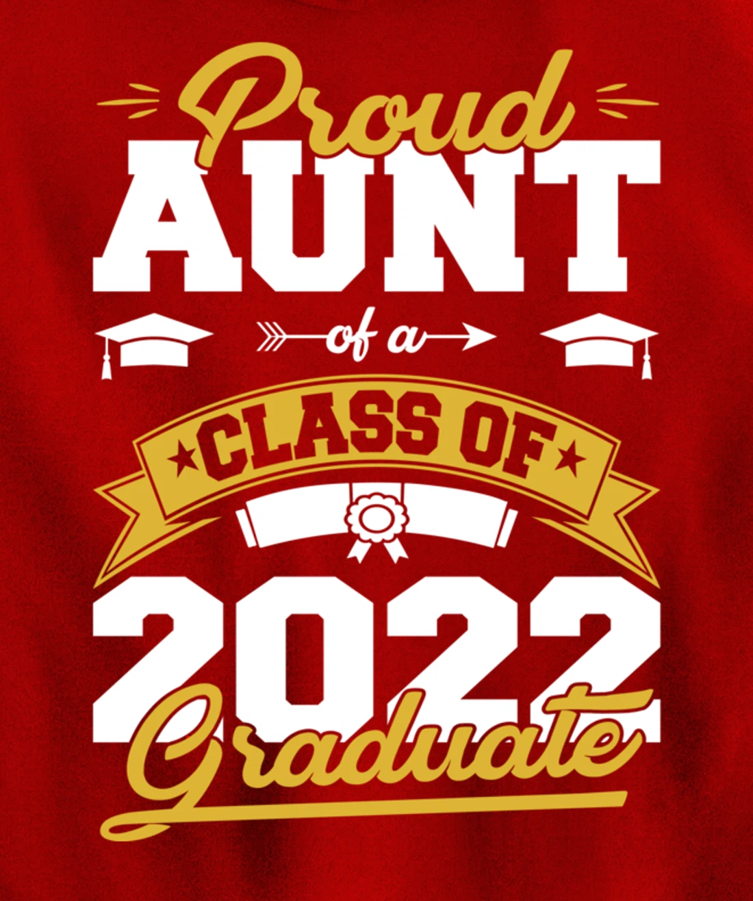 Graduation Gifts Proud Aunt Of A Class Of 2022 Graduate Pullover Hoodie