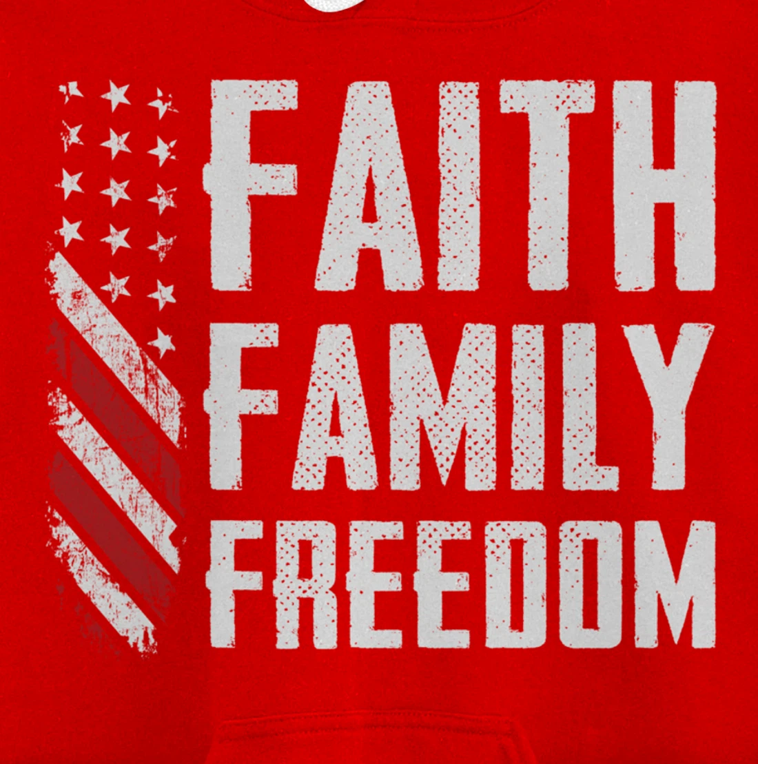 Faith Family Freedom USA Flag Patriotic Christian (ON BACK) Pullover Hoodie