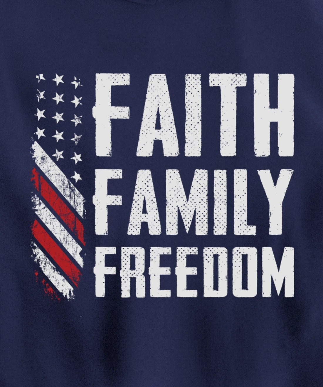 Faith Family Freedom USA Flag Patriotic Christian (ON BACK) Pullover Hoodie