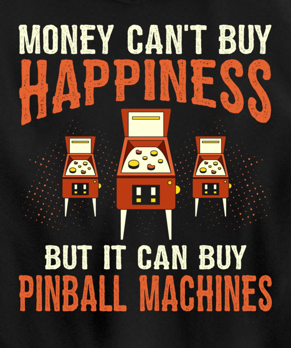 Money Can't Buy Retro Pinball Funny Arcade Machine Lover Pullover Hoodie
