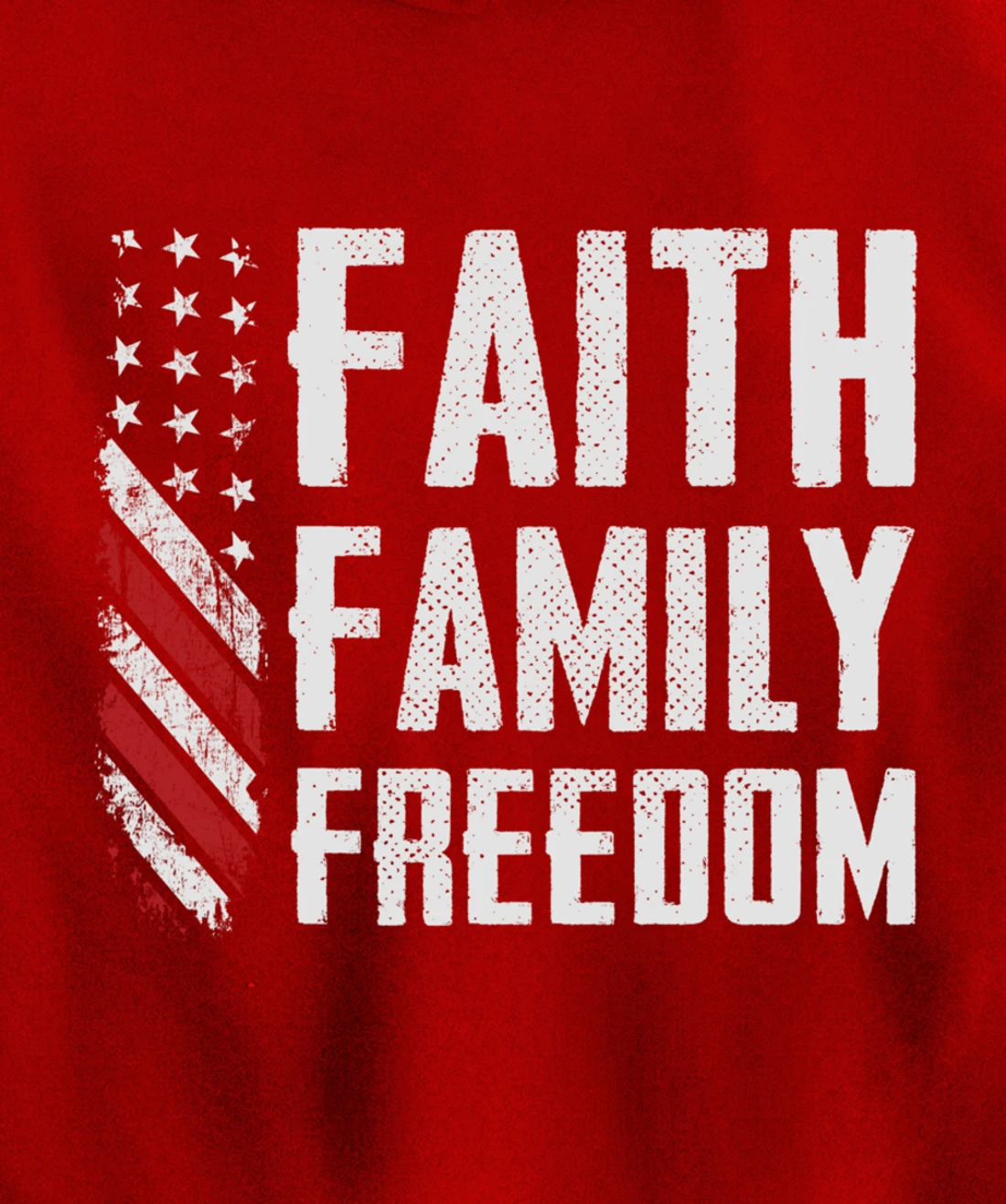 Faith Family Freedom USA Flag Patriotic Christian (ON BACK) Pullover Hoodie