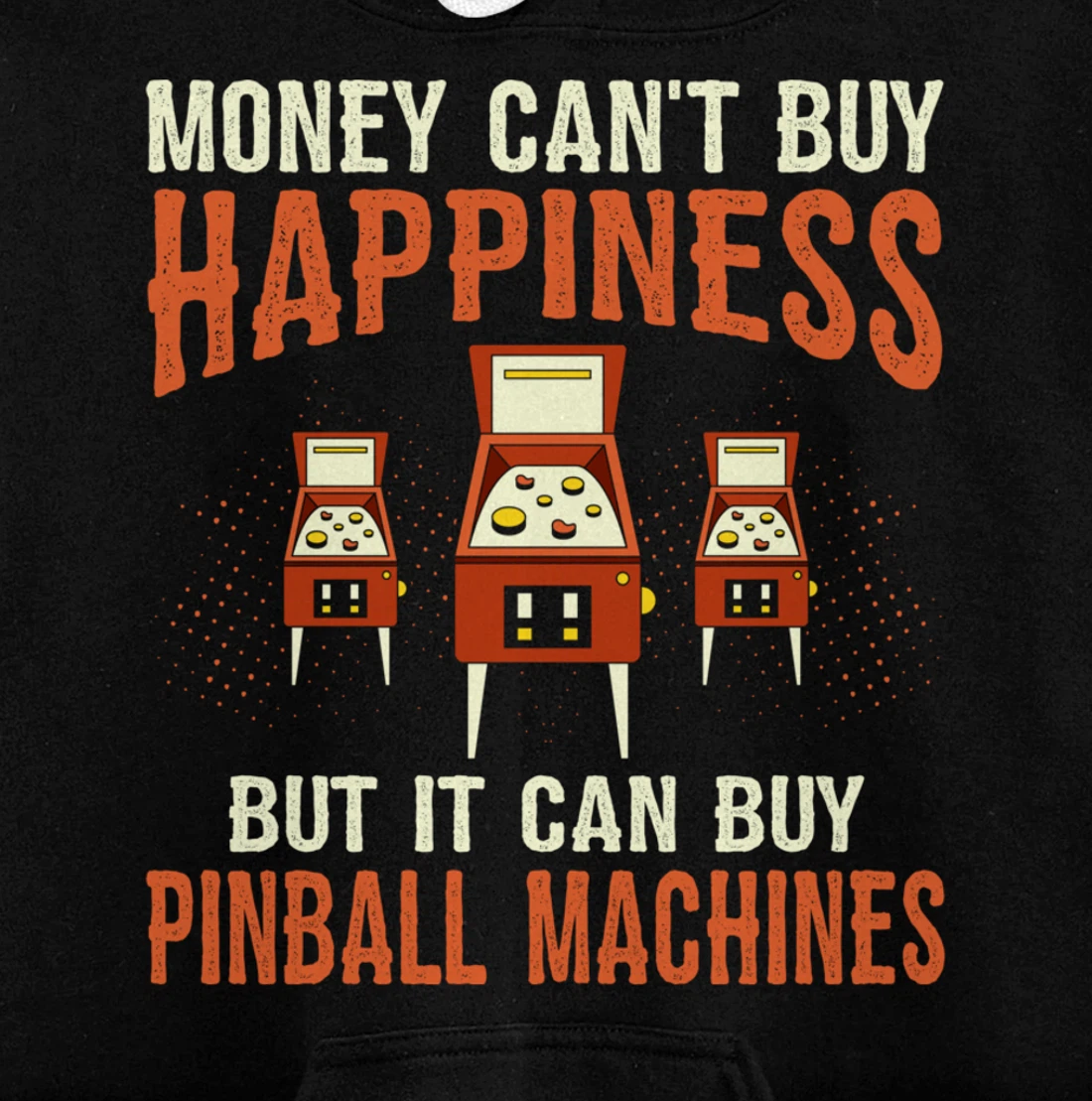 Money Can't Buy Retro Pinball Funny Arcade Machine Lover Pullover Hoodie